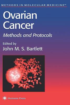 Ovarian Cancer: Methods and Protocols - Methods in Molecular Medicine 39 (Hardback)