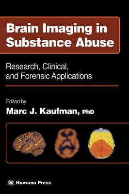 Brain Imaging in Substance Abuse: Research, Clinical, and Forensic Applications - Forensic Science and Medicine (Hardback)