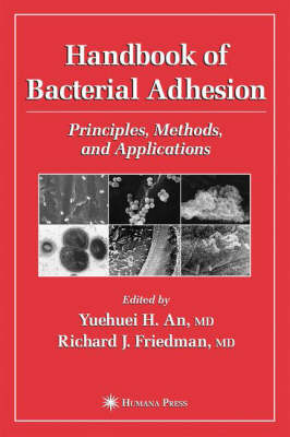 Handbook of Bacterial Adhesion: Principles, Methods, and Applications (Hardback)
