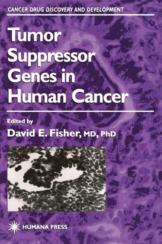 Tumor Suppressor Genes in Human Cancer - Cancer Drug Discovery and Development (Hardback)