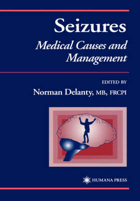 Seizures: Medical Causes and Management - Current Clinical Practice (Hardback)