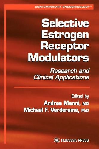 Selective Estrogen Receptor Modulators: Research and Clinical Applications - Contemporary Endocrinology (Hardback)