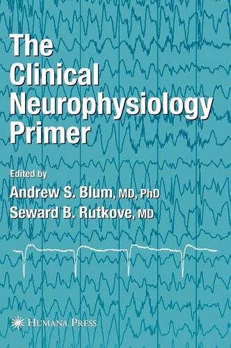 The Clinical Neurophysiology Primer (Hardback)
