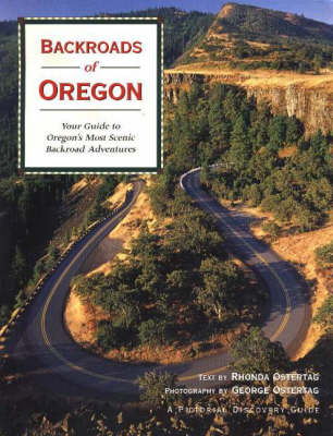 Backroads of Oregon: Your Guide to Oregon's Most Scenic Backroad Adventures (Paperback)