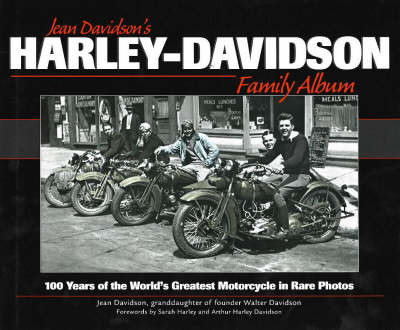 Harley-Davidson Family Album: 100 Years of the World's Greatest Motorcycle in Rare Photos (Hardback)