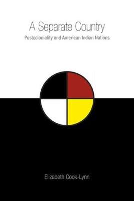 A Separate Country: Postcoloniality and American Indian Nations (Paperback)