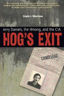 Hog's Exit: Jerry Daniels, the Hmong and the CIA (Paperback)