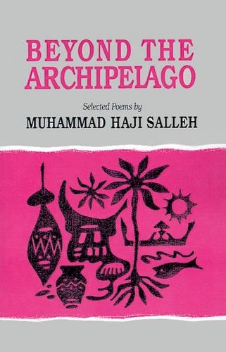 Beyond Archipelago: Selected Poems - Ohio RIS Southeast Asia Series (Paperback)