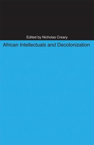 African Intellectuals and Decolonization - Ohio RIS Africa Series (Paperback)