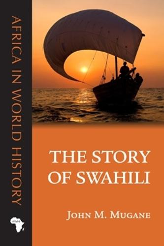 The Story of Swahili - Africa in World History (Paperback)