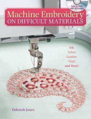 Machine Embroidery on Difficult Fabrics (Paperback)