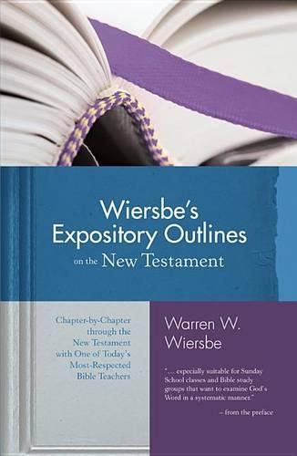 Wiersbe's Expository Outlines- New Testament (Hardback)