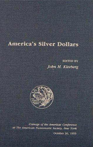 America's Silver Dollars - Coinage of the Americas Conference Proceedings No. 9 (Hardback)