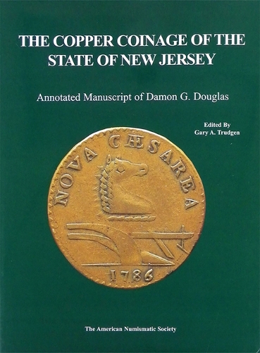 The Copper Coinage of the State of New Jersey: Annotated manuscript of Damon G. Douglas (Hardback)