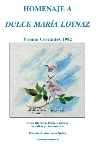 Homenaje a Dulce Maria Loynaz: Premio Cervantes 1992 - Colecciaon Claasicos Cubanos 15 (Paperback)