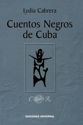 Cuentos Negros de Cuba - Coleccion Chichereku Coleccion Diccionarios (Paperback)