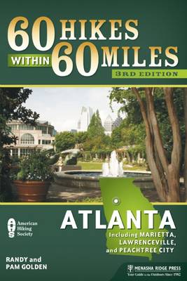 60 Hikes Within 60 Miles: Atlanta: Including Marietta, Lawrenceville, and Peachtree City (Paperback)