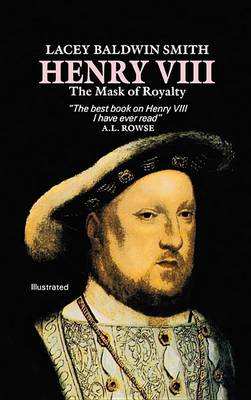 Henry VIII: The Mask of Royalty (Paperback)