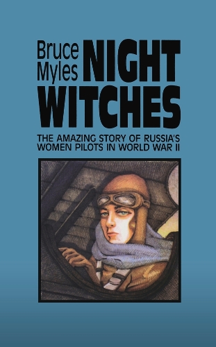 Night Witches: Untold Story of Soviet Women in Combat (Paperback)