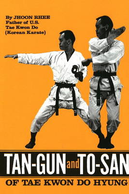 Tan-Gun and To-San of Tae Kwon Do Hyung (Paperback)