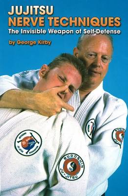 Jujitsu Nerve Techniques: The Invisible Weapon of Self-Defense (Paperback)