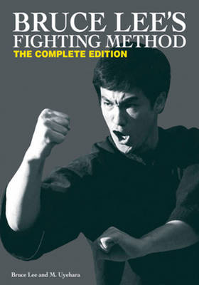 Bruce Lee's Fighting Method: The Complete Edition (Hardback)