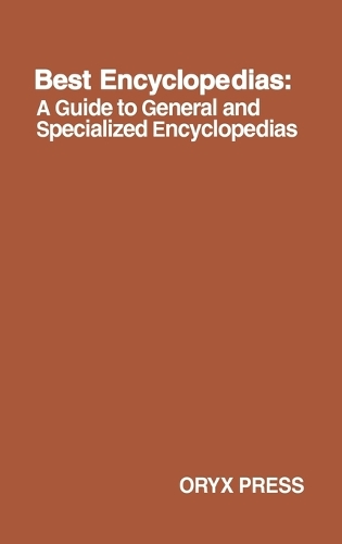 Best Encyclopedias: A Guide to General and Specialized Encyclopedias (Hardback)