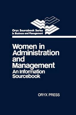 Women in Administration and Management: An Information Sourcebook (Hardback)
