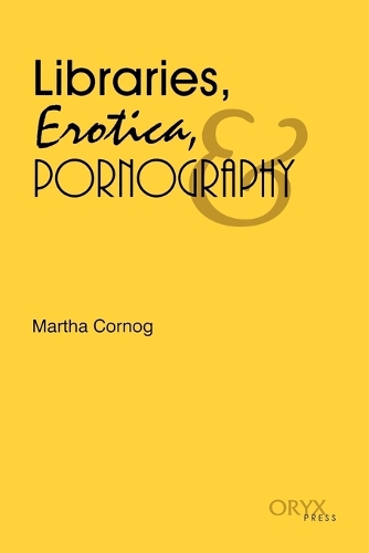 Libraries, Erotica, & Pornography (Paperback)