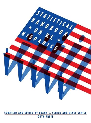 Statistical Handbook on U.S. Hispanics - Oryx Statistical Handbooks (Hardback)