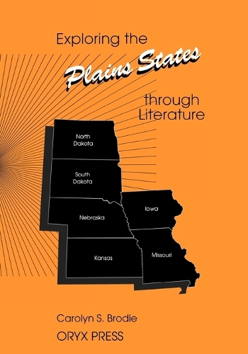 Exploring the Plains States through Literature - Exploring the United States through Literature Series (Paperback)