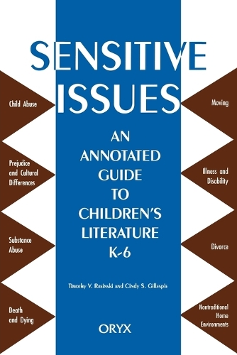 Sensitive Issues: An Annotated Guide to Children's Literature K-6 (Paperback)