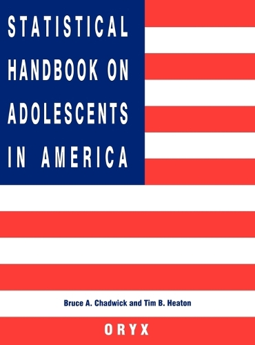 Statistical Handbook on Adolescents in America - Oryx Statistical Handbooks (Hardback)