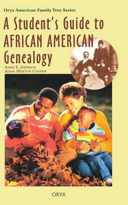 A Student's Guide to African American Genealogy - Oryx American Family Tree Series (Hardback)
