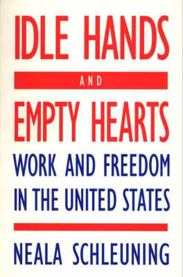 Idle Hands and Empty Hearts: Work and Freedom in the United States (Paperback)