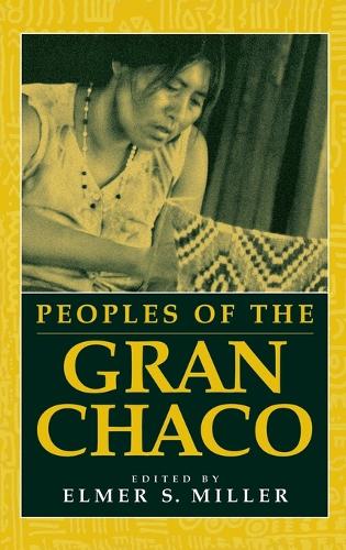 Peoples of the Gran Chaco (Hardback)