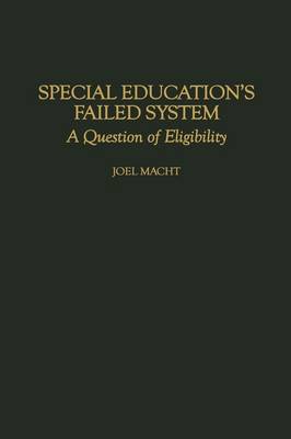 Special Education's Failed System: A Question of Eligibility (Hardback)