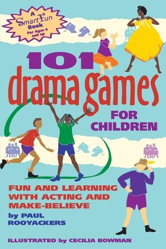 101 Drama Games for Children: Fun and Learning with Acting and Make-Believe - Smartfun Activity Books (Paperback)