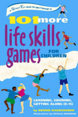 101 Life Skills Games for Children: Learning Growing Getting Along (Paperback)