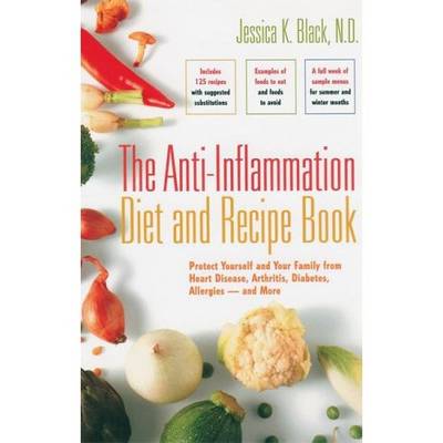 The Anti-Inflammation Diet and Recipe Book: Protect Yourself and Your Family from Heart Disease, Arthritis, Diabetes, Allergies - and More (Paperback)