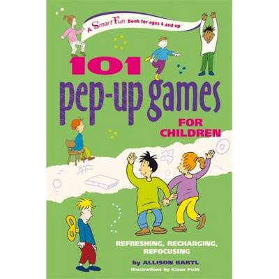 101 Pep-Up Games for Children: Refreshing, Recharging, Refocusing (Paperback)