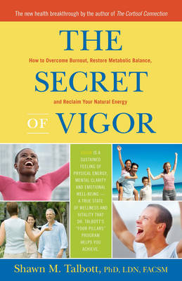Secret of Vigor: How to Overcome Burnout, Restore Metabolic Balance, and Reclaim Your Natural Energy (Paperback)