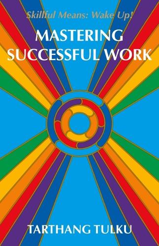 Mastering Successful Work - Skillful Means S. (Paperback)
