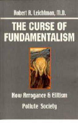 The Curse of Fundamentalism: How Arrogance and Elitism Pollute Society (Paperback)
