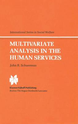 Multivariate Analysis in the Human Services - International Series in Social Welfare 2 (Hardback)