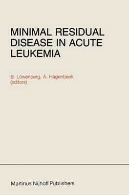 Minimal Residual Disease in Acute Leukemia - Developments in Oncology 19 (Hardback)
