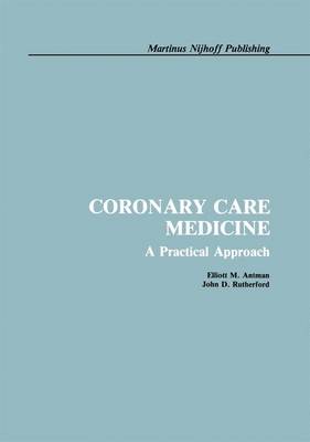 Coronary Care Medicine: A Practical Approach (Hardback)