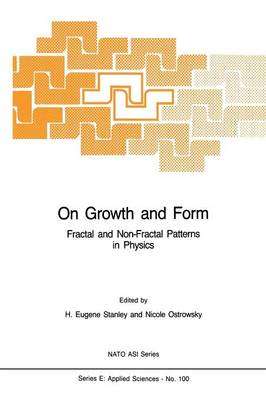On Growth and Form: Fractal and Non-Fractal Patterns in Physics - Nato Science Series E: 100 (Paperback)