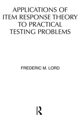 Applications of Item Response Theory To Practical Testing Problems (Hardback)
