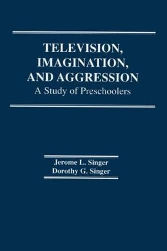 Television, Imagination, and Aggression: A Study of Preschoolers (Paperback)